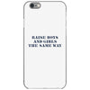 Raise Boys And Girls The Same Way iPhone 6/6s Case