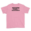 what happens in prague stays in prague Youth Tee