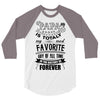 My Papa is Totally My Most Favorite Guy Of All Time 3/4 Sleeve Shirt