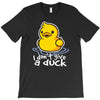 i don't give a duck T-Shirt