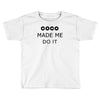 coco made me do it t shirt top tumblr tee tshirt swag dope rihanna cel Toddler T-shirt