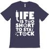 life too short to stay stocked T-Shirt