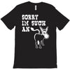 sorry i'm such an ass T-Shirt