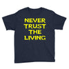 never trust the living Youth Tee