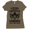 The Title Firefighter Not Earned From Fancy Degree Ladies Fitted T-Shirt