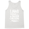 i was normal a dozen chickens ago Tank Top
