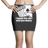 bought this shirt with your money poker Mini Skirts