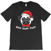 bah hum pug scrooge grinch christmas T-Shirt