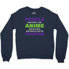 people who don't like anime are not real and should not be trusted Crewneck Sweatshirt