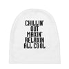 Chillin Out Maxin Relaxin All Cool Baby Beanies
