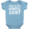 This Is My Hunting Shirt Baby Onesie