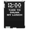 time to drink my lunch iPad 3 and 4 Case