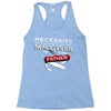 necessity is the mother Racerback Tank