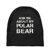 ask me about my polar bear Baby Beanies