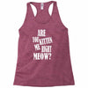 kitten me right now Racerback Tank