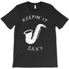 keepin it saxy T-Shirt