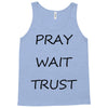 pray wait trust Tank Top