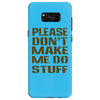 don't make me do stuff Samsung Galaxy S8