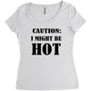 caution i might be hot Women's Triblend Scoop T-shirt