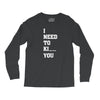 i Need To Kı You Long Sleeve Shirts