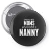 Only The Best Moms Get Promoted To Nanny Pin-back button