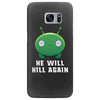 He Will Kill Again Samsung Galaxy S7 Edge