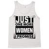 Just One More Women I Promise Tank Top