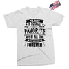 My Gigi is Totally My Most Favorite Guy Of All Time In The History Of Exclusive T-shirt