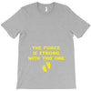 The Force is Strong With This One T-Shirt