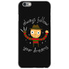 always follow your dreams iPhone 6/6s Case