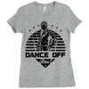 Dance Off Bro! Ladies Fitted T-Shirt