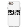 Normal People Scare Me iPhone 8