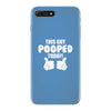 This Guy Pooped Today! iPhone 7 Plus Case