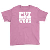 put in work Youth Tee