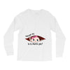 Excuse Me Is It March Yet Baby Girl Long Sleeve Shirts