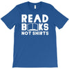 read books not shirts T-Shirt