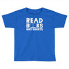 read books not shirts Toddler T-shirt