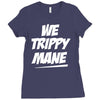 we trippy mane Ladies Fitted T-Shirt