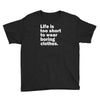 life is too short to wear boring clothes Youth Tee