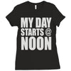 my day starts at noon Ladies Fitted T-Shirt
