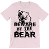 Beware Of The Bear T-Shirt