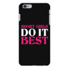 SHORT GIRLS DO IT BEST iPhone 6/6s Plus Case