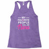 my favorite people call me nana cute Racerback Tank