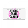 strong than cancer License Plate