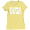 no airbags we die like real men Ladies Fitted T-Shirt
