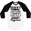 This Girl Is Taken By A Super Sexy August Boyfriend 3/4 Sleeve Shirt