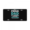 i'm a proud dad of a freaking awesome teacher. (yes she bought me this License Plate