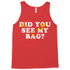 Did You See My Bag Tank Top