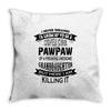 Super Cool Pawpaw Of A Freaking Awesome Grandson Throw Pillow