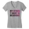 my other t shirt is hilarious Women's V-Neck T-Shirt
